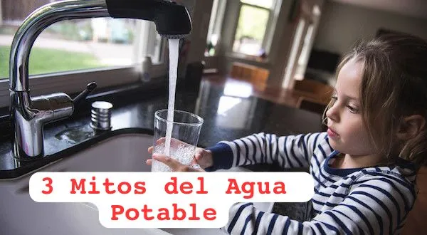 ¡Mitos sobre el agua potable!